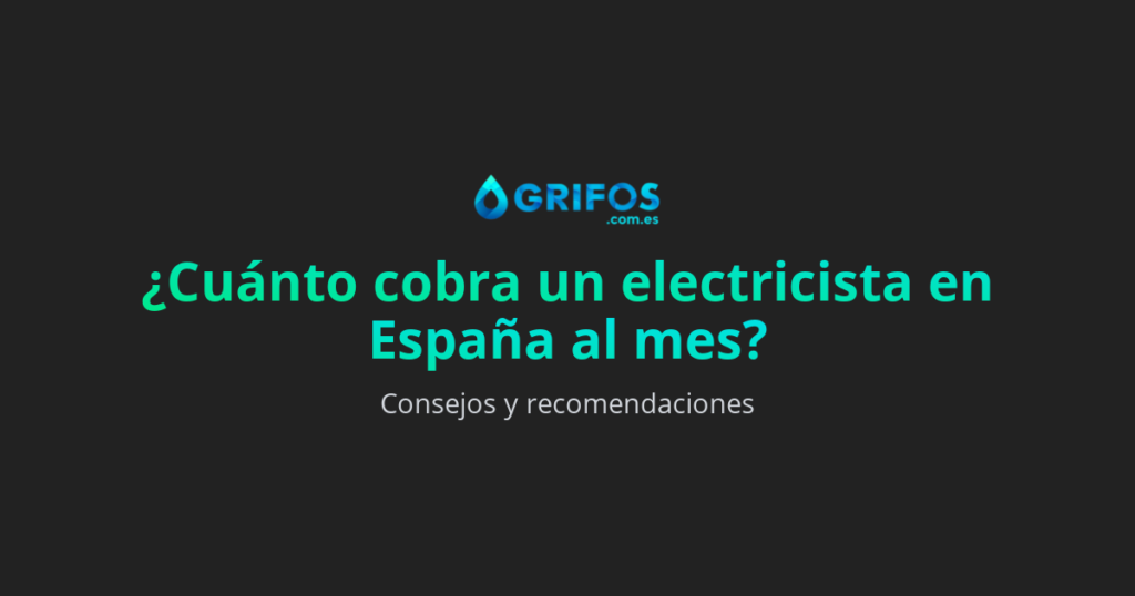 ¿Cuánto cobra un electricista al mes en España?
