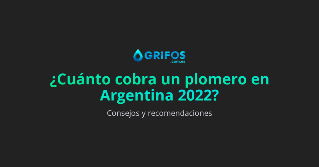 ¿Cuánto cobra un plomero en Argentina 2022?