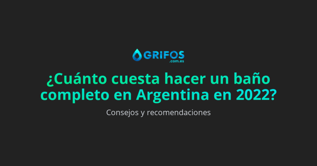¿Cuánto sale hacer un baño completo 2022 Argentina?