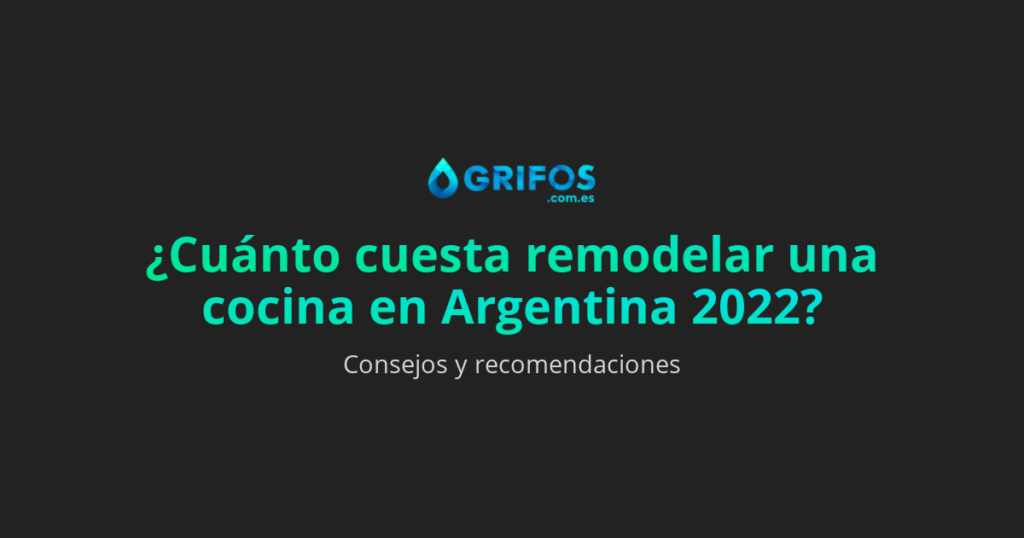¿Cuánto cuesta remodelar una cocina en Argentina 2022?