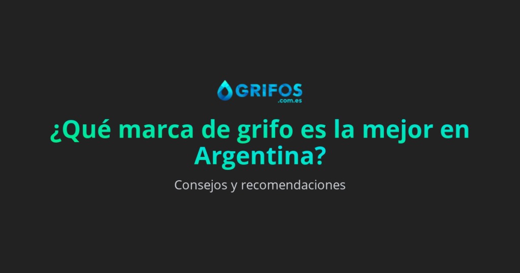 ¿Qué marcas de griferia son buenas en Argentina?